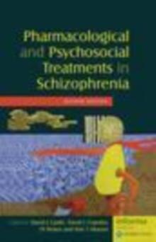 Pharmacological and Psychosocial Treatments of Schizophrenia 2nd Ed.