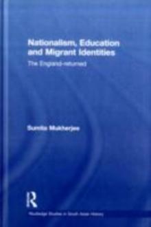 Nationalism, Education and Migrant Identities : The England-returned