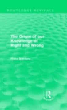 The Origin of Our Knowledge of Right and Wrong (Routledge Revivals)