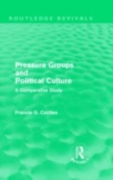 Pressure Groups and Political Culture (Routledge Revivals) : A Comparative Study