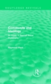 Community and Ideology (Routledge Revivals) : An Essay in Applied Social Philosphy