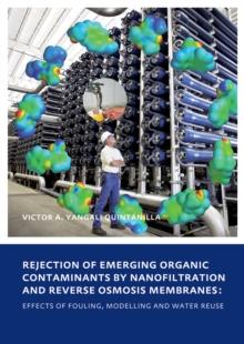 Rejection of Emerging Organic Contaminants by Nanofiltration and Reverse Osmosis Membranes : Effects of Fouling, Modelling and Water Reuse