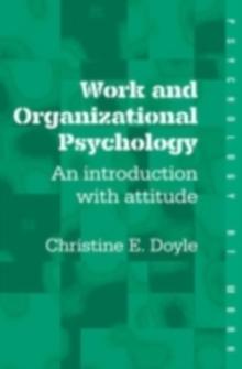 Work and Organizational Psychology : An Introduction with Attitude