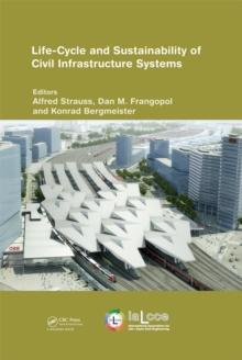 Life-Cycle and Sustainability of Civil Infrastructure Systems : Proceedings of the Third International Symposium on Life-Cycle Civil Engineering (IALCCE'12), Vienna, Austria, October 3-6, 2012