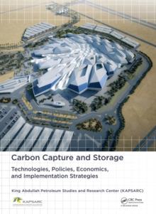 Carbon Capture and Storage : Technologies, Policies, Economics, and Implementation Strategies