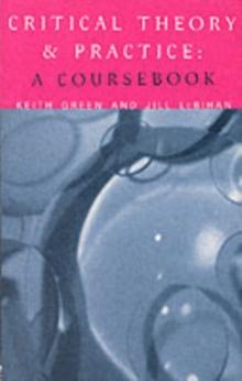 Critical Theory and Practice: A Coursebook