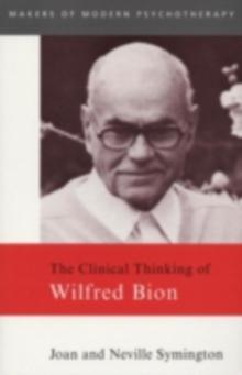 The Clinical Thinking of Wilfred Bion