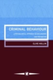 Criminal Behaviour : A Psychological Approach To Explanation And Prevention