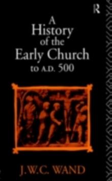 A History of the Early Church to AD 500