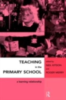 Teaching in the Primary School : A Learning Relationship