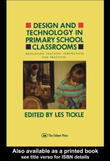 Design And Technology In Primary School Classrooms : Developing Teachers' Perspectives And Practices