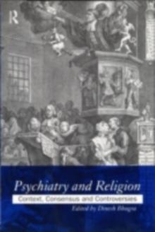 Psychiatry and Religion : Context, Consensus and Controversies