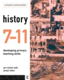 History 7-11 : Developing Primary Teaching Skills