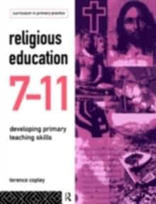 Religious Education 7-11 : Developing Primary Teaching Skills