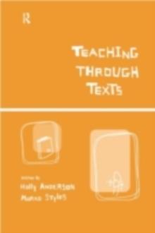 Teaching Through Texts : Promoting Literacy Through Popular and Literary Texts in the Primary Classroom