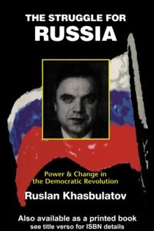 The Struggle for Russia : Power and Change in the Democratic Revolution