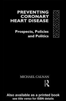 Preventing Coronary Heart Disease : Prospects, Policies, and Politics