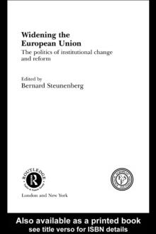 Widening the European Union : Politics of Institutional Change and Reform