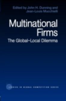 Multinational Firms : The Global-Local Dilemma