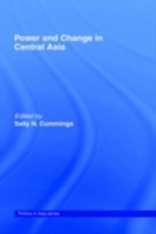 Power and Change in Central Asia