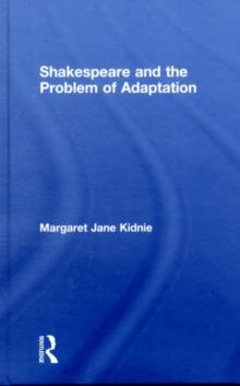 Shakespeare and the Problem of Adaptation