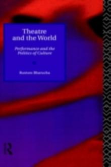 Theatre and the World : Performance and the Politics of Culture