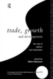 Trade, Growth and Development : The Role of Politics and Institutions