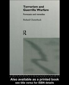 Terrorism and Guerrilla Warfare : Forecasts and Remedies