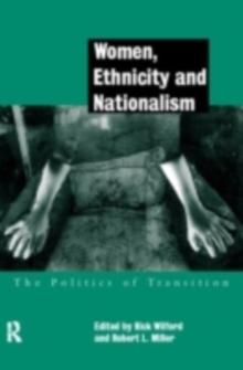 Women, Ethnicity and Nationalism : The Politics of Transition