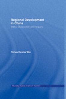 Regional Development in China : States, Globalization and Inequality