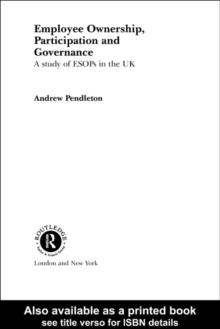 Employee Ownership, Participation and Governance : A Study of ESOPs in the UK