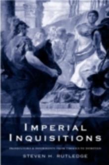 Imperial Inquisitions : Prosecutors and Informants from Tiberius to Domitian