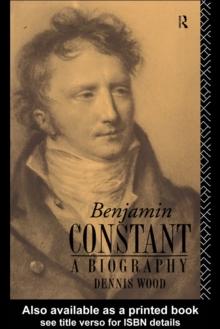 Benjamin Constant : A Biography