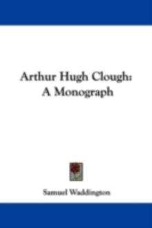 Arthur Hugh Clough : The Critical Heritage