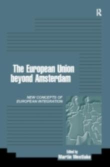 The EU Beyond Amsterdam : Concepts of European Integration