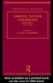 Samuel Taylor Coleridge : The Critical Heritage Volume 1 1794-1834