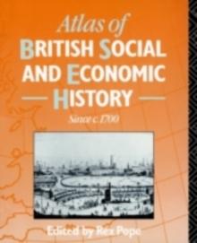 Atlas of British Social and Economic History Since c.1700