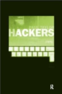 Hackers : Crime and the Digital Sublime