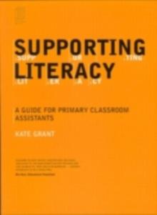 Supporting Literacy : A Guide for Primary Classroom Assistants