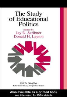 The Study of Educational Politics : The 1994 Commemorative Yearbook of the Politics of Education Association 1969-1994