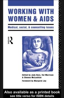 Working with Women and AIDS : Medical, Social and Counselling Issues