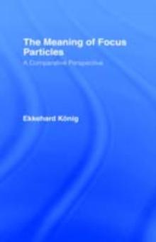 The Meaning of Focus Particles : A Comparative Perspective