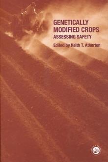 Genetically Modified Crops : Assessing Safety