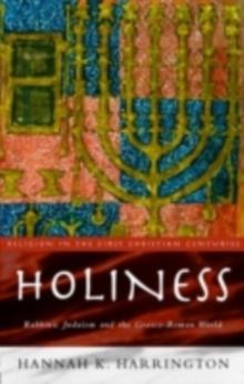 Holiness : Rabbinic Judaism in the Graeco-Roman World