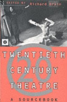 Twentieth Century Theatre: A Sourcebook