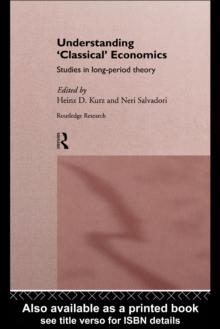 Understanding 'Classical' Economics : Studies in Long Period Theory