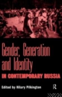 Gender, Generation and Identity in Contemporary Russia