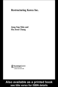 Restructuring 'Korea Inc.' : Financial Crisis, Corporate Reform, and Institutional Transition