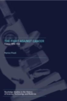 The Fight Against Cancer : France 1890-1940