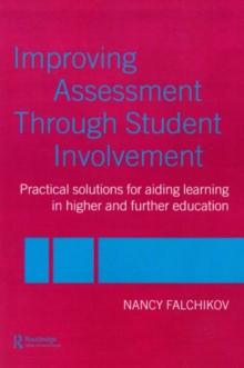 Improving Assessment through Student Involvement : Practical Solutions for Aiding Learning in Higher and Further Education